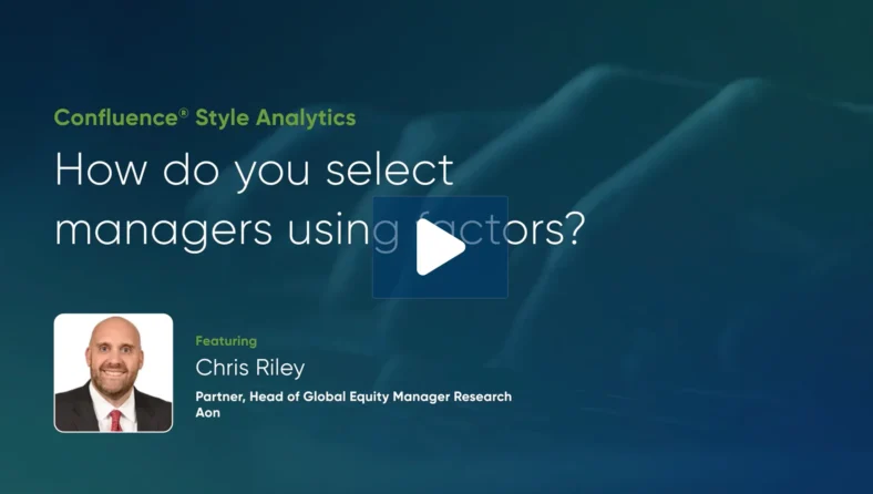 Style Analytics: How do you select managers using factors?